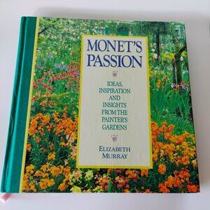 Monets Passion Hardcover Book By Elizabeth Murray  Ideas Inspiration & Insights